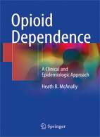 Opioid Dependence - A Clinical and Epidemiologic Approach - Heath B. McAnally