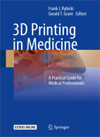 3D Printing in Medicine: A Practical Guide for Medical Professionals - Frank J. Rybicki