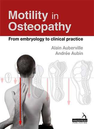 Motility in Osteopathy: From embryology to clinical practice - Alain Auberville