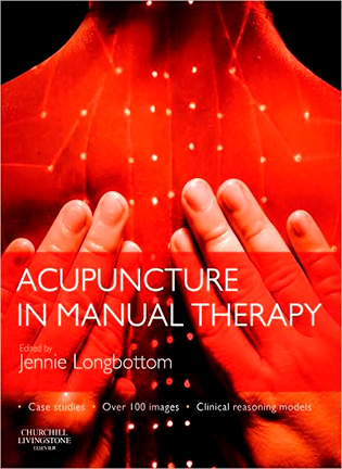 Acupuncture in Manual Therapy - Jennie Longbottom