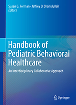Handbook of Pediatric Behavioral Healthcare - Susan G. Forman, Jeffrey D. Shahidullah