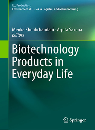 Biotechnology Products in Everyday Life - Menka Khoobchandani, Arpita Saxena