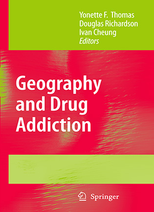 Geography and Drug Addiction - Yonette F. Thomas, Douglas Richardson, Ivan Cheung