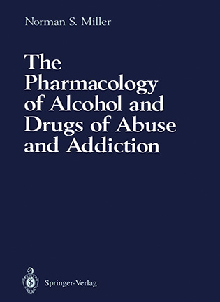 The Pharmacology of Alcohol and Drugs of Abuse and Addiction - Norman S. Miller